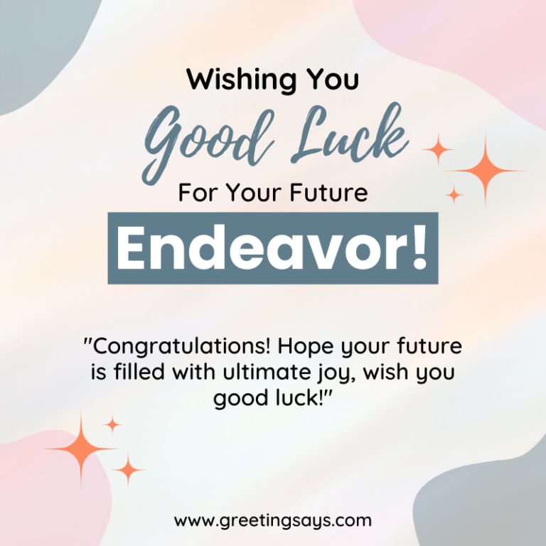 Good luck with your Future Endeavor