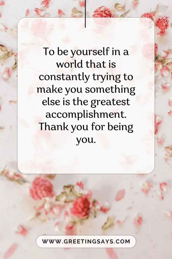 ‘Thank You For Being You Appreciation Quotes