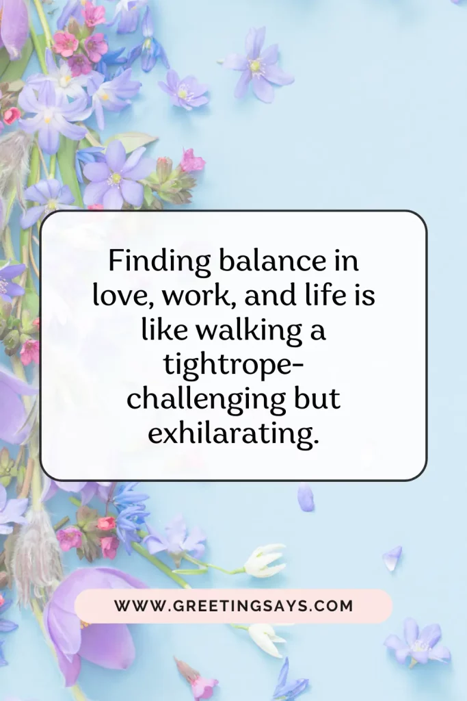 Best Balance Quotes About Love, Work, And Life