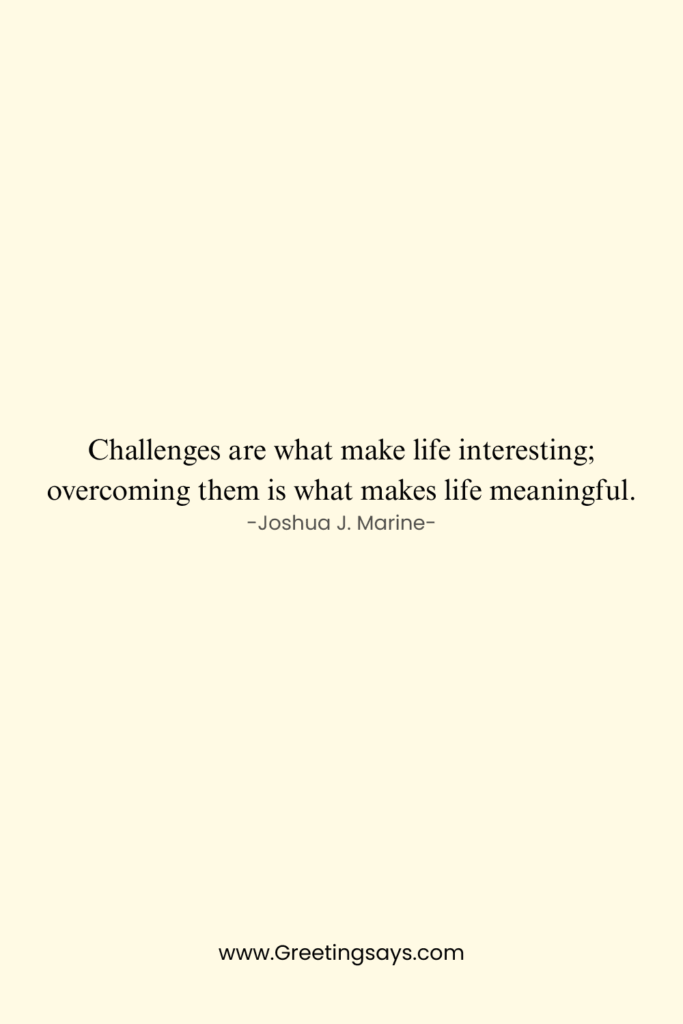 Classic quote on a neutral canvas that highlights the value of challenges in life struggles and personal growth.