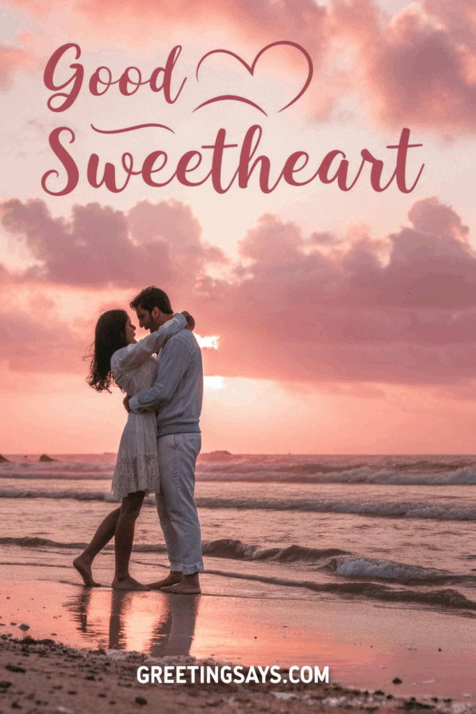 Couple embracing on beach at sunrise with text “Good Morning Sweetheart.”