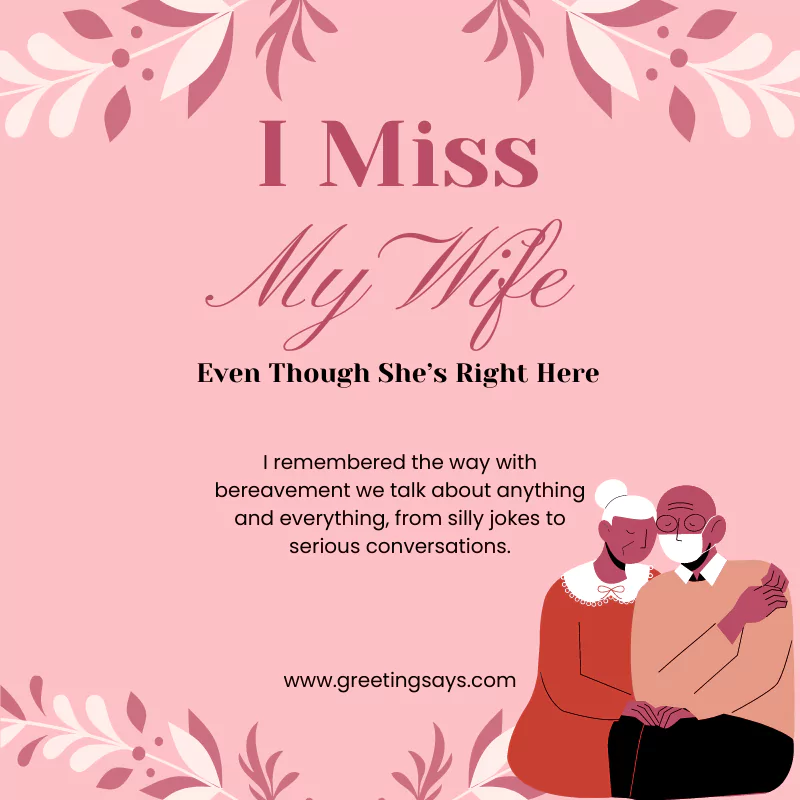 I Miss My Wife Even Though She’s Right Here