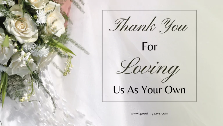 THANK YOU FOR LOVING US AS YOUR OWN